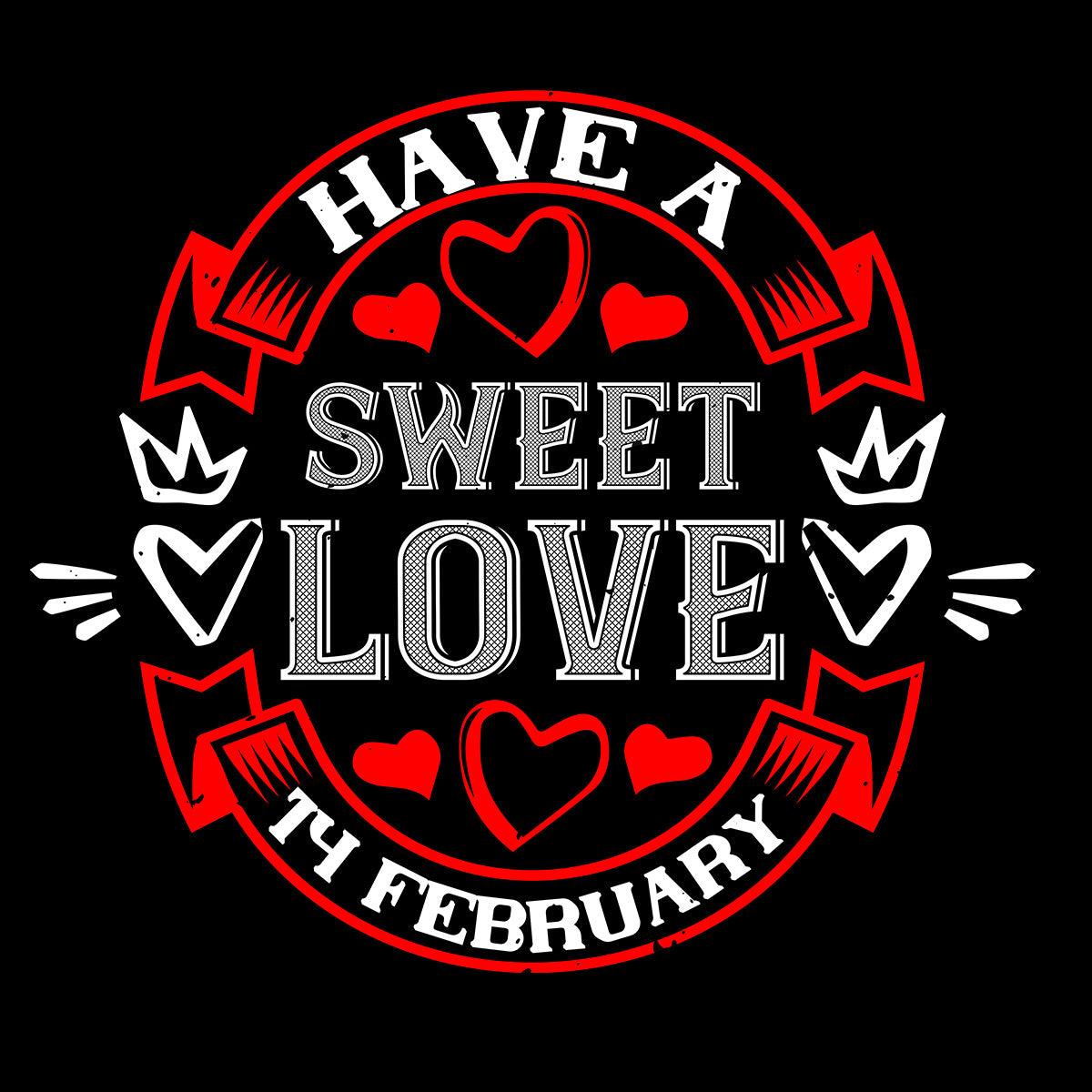 Have a sweet love 14 february - valentine's day T-shirt edition - Kuzi Tees