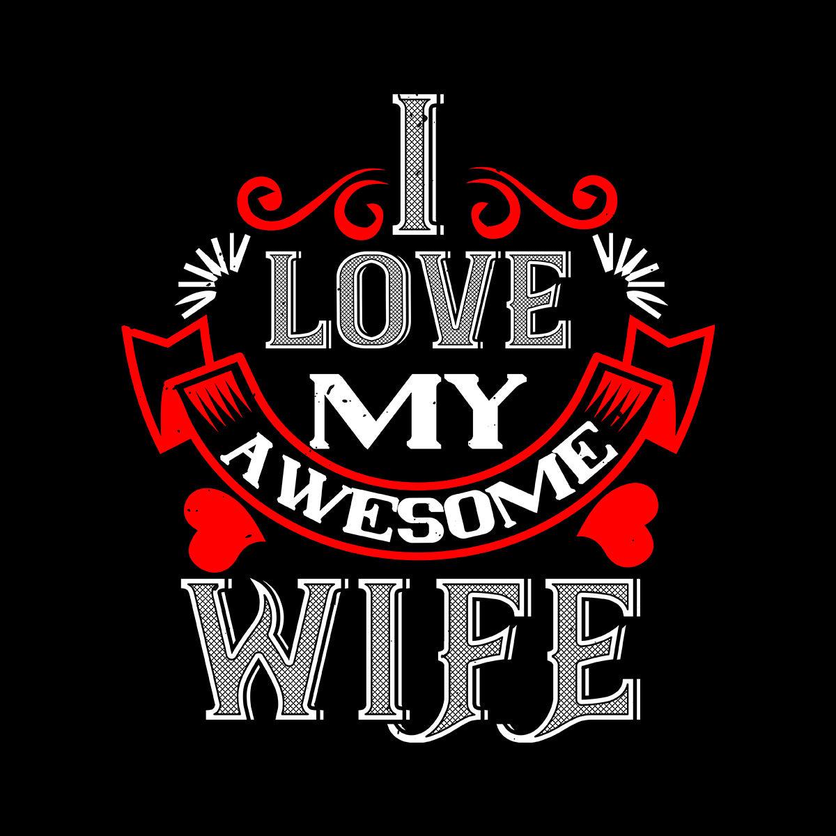 I love my awesome wife - valentine's day T-shirt edition - Kuzi Tees