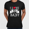 I love you baby- valentine's day T-shirt edition - Kuzi Tees