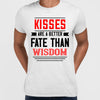 Kisses are a better fate then wisdom - valentine's day Unisex T-shirt edition - Kuzi Tees