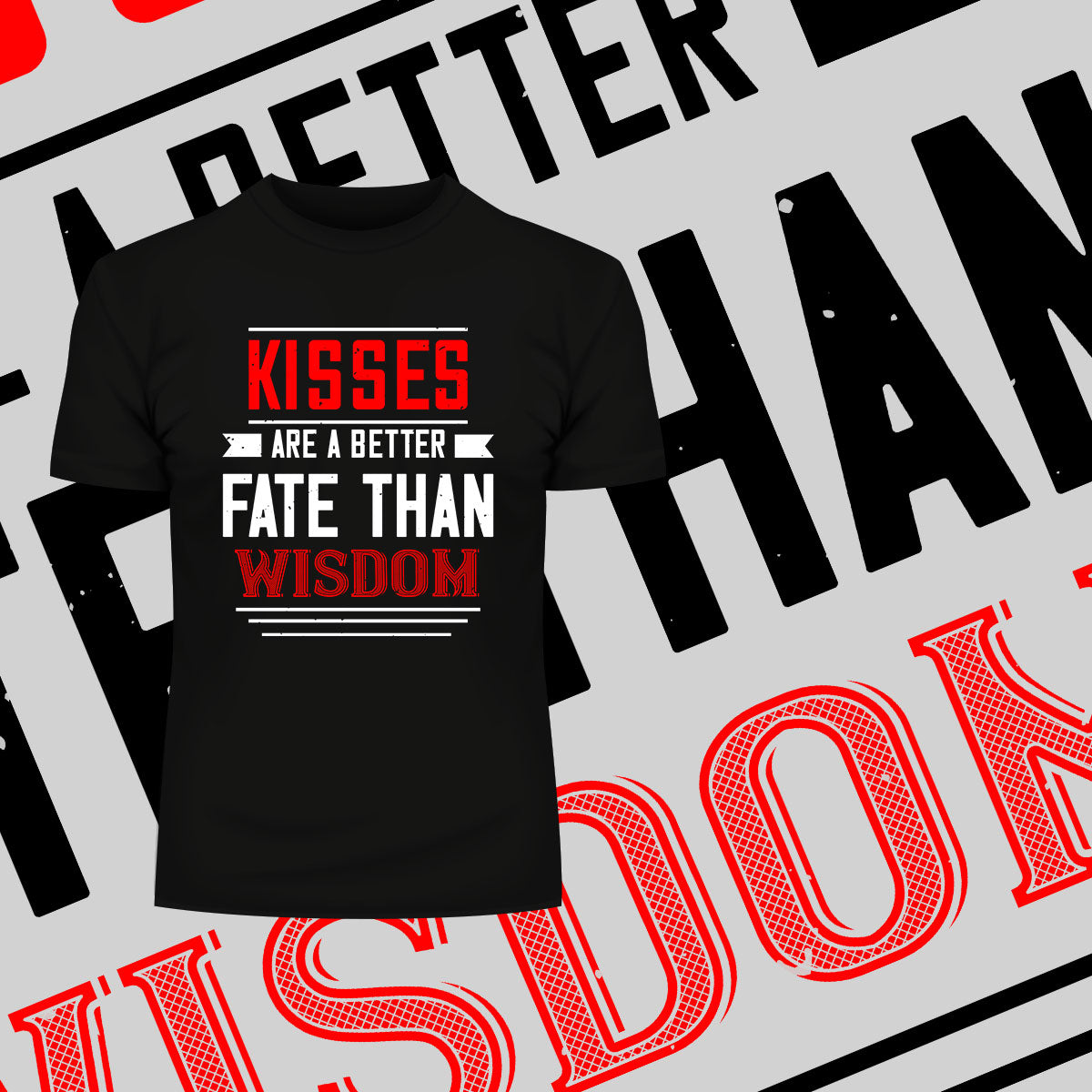 Kisses are a better fate then wisdom - valentine's day Unisex T-shirt edition - Kuzi Tees