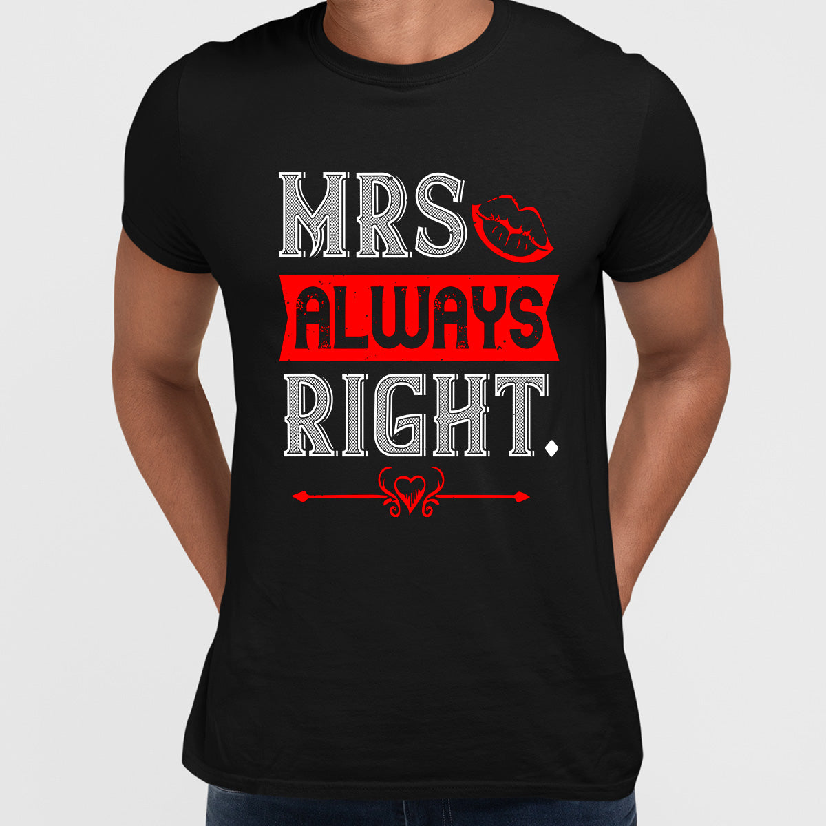 Mrs always right - valentine's day T-shirt edition - Kuzi Tees