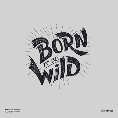 Born to Be Wild Harley Davidson Quote Biking Typography T-shirt - Kuzi Tees