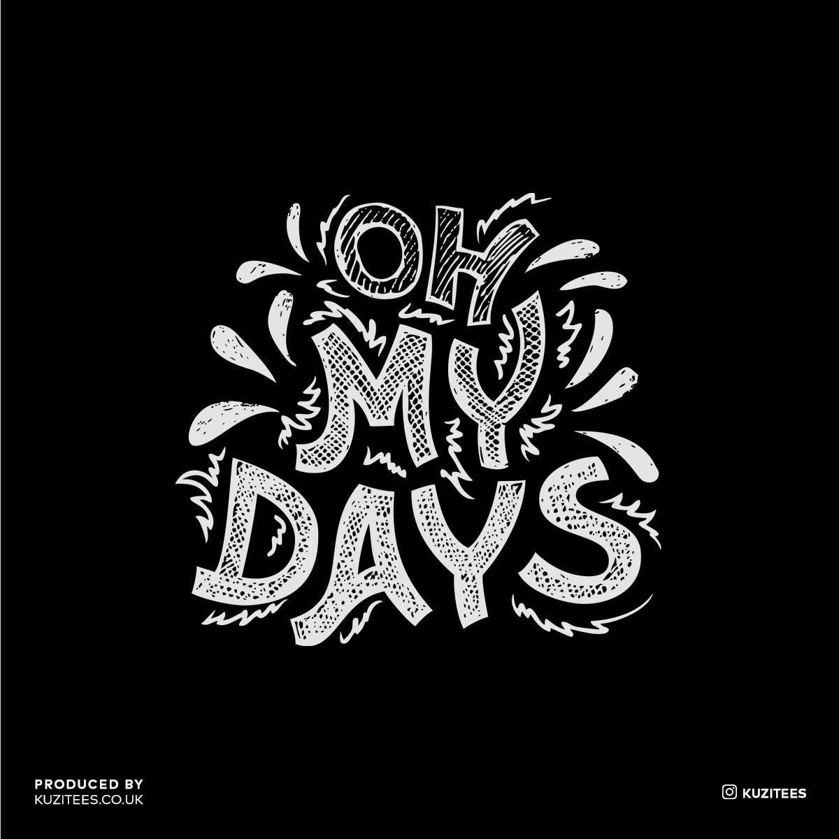 Oh My Days Funny Typography Tee - Kuzi Tees