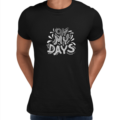 Oh My Days Funny Typography Tee - Kuzi Tees