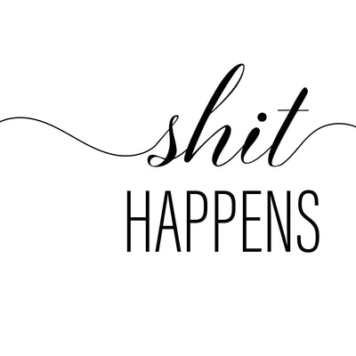 Shit Happens A4 A3 A2 - Vintage Wall Art Home Decor - Kuzi Tees