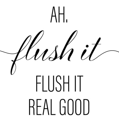 Ah, Flush It Flush It Real Good A4 A3 A2 - Vintage Wall Art Home Decor - Kuzi Tees