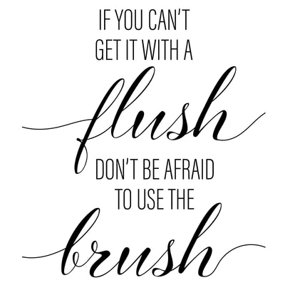 If You Can´t Get It With A Flush Don´t Be Afraid To Use The Brush A4 A3 A2 - Vintage Wall Art Home Decor - Kuzi Tees