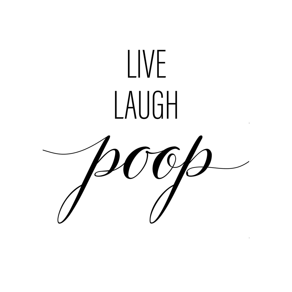 Live Laugh Poop A4 A3 A2 - Vintage Wall Art Home Decor – KUZI TEES