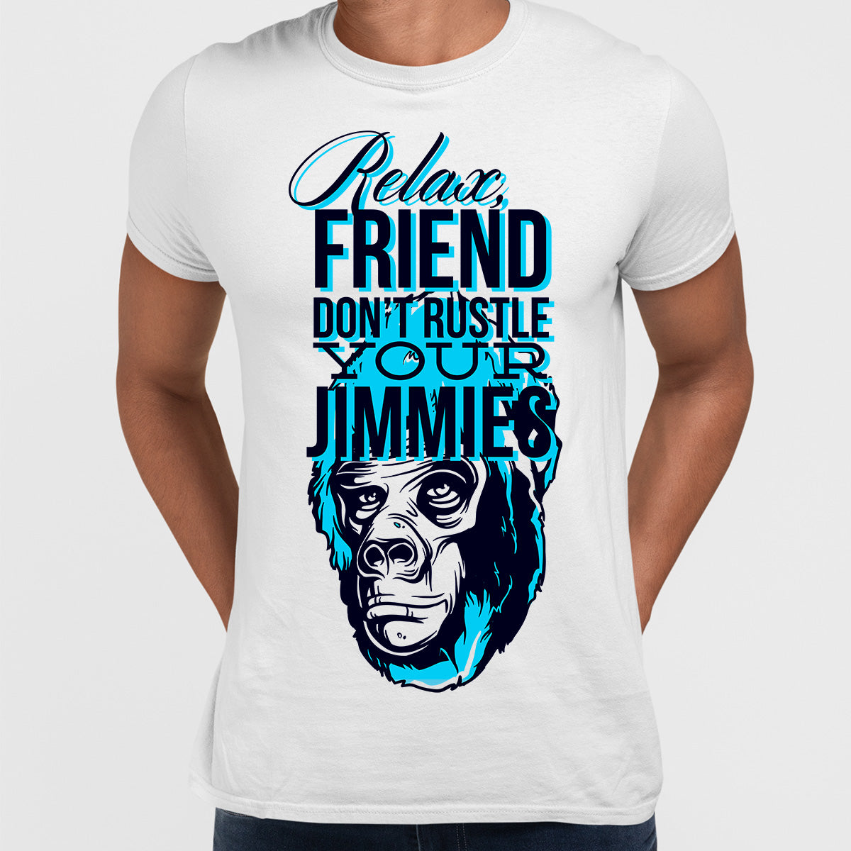 Relax Friend Don't Rustle Your Jimmies Chimp T-Shirt - Kuzi Tees