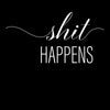 Shit happens Funny T-Shirt Novelty Joke T-Shirt Rude Gift Him Dad Birthday Slogan Unisex T-Shirt - Kuzi Tees