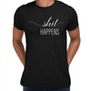Shit happens Funny T-Shirt Novelty Joke T-Shirt Rude Gift Him Dad Birthday Slogan Unisex T-Shirt - Kuzi Tees