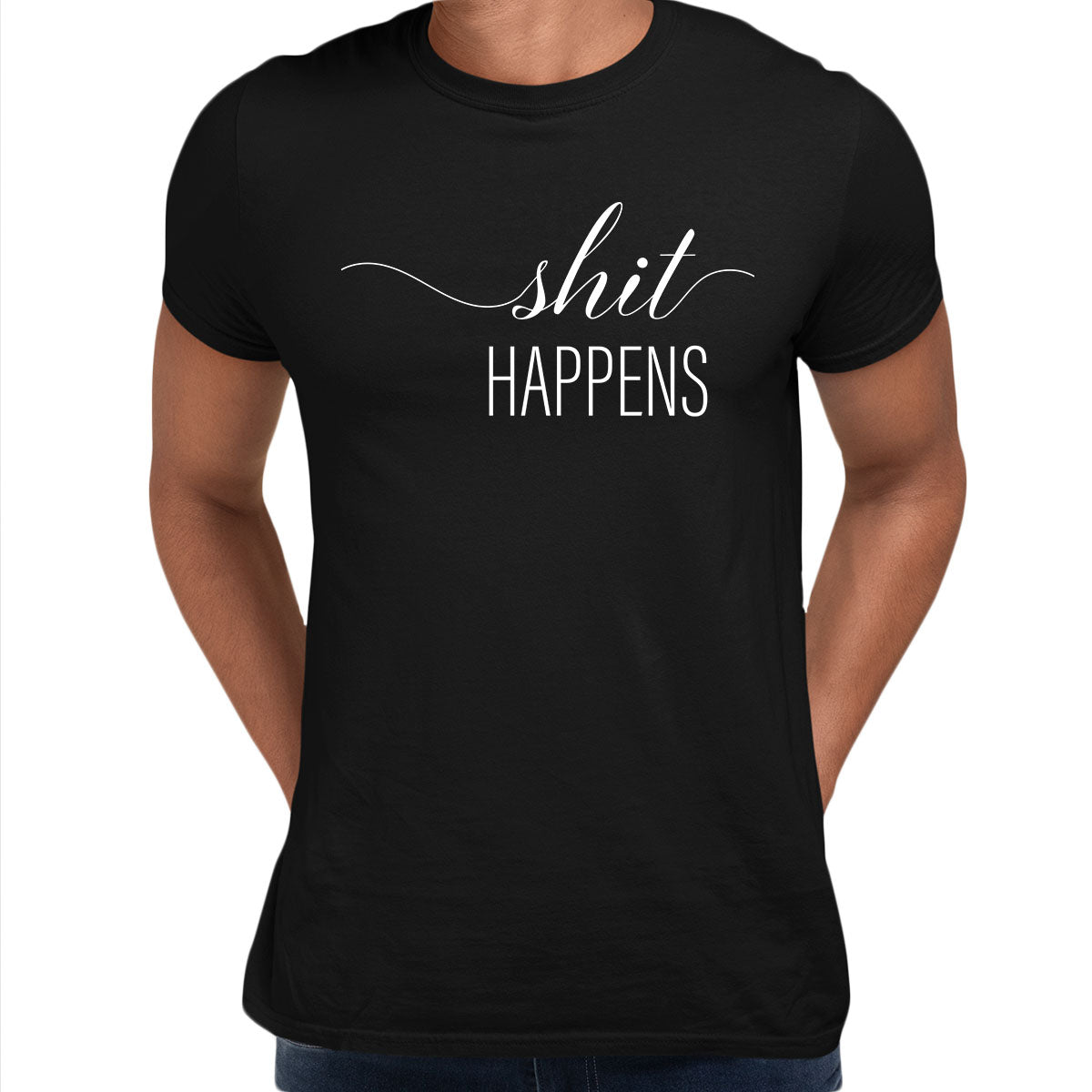 Shit happens Funny T-Shirt Novelty Joke T-Shirt Rude Gift Him Dad Birthday Slogan Unisex T-Shirt - Kuzi Tees
