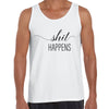 Shit happens Funny Tee Novelty Joke Rude Gift Him Dad Birthday Slogan Unisex Tank Top - Kuzi Tees
