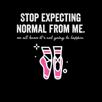 Stop expecting normal Funny T-Shirt Novelty Joke T-Shirt Rude Gift Him Dad Birthday Slogan Unisex T-Shirt - Kuzi Tees