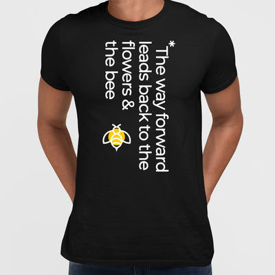 The way forward leads back to the flowers & the bee - Eco message T-shirt - Kuzi Tees