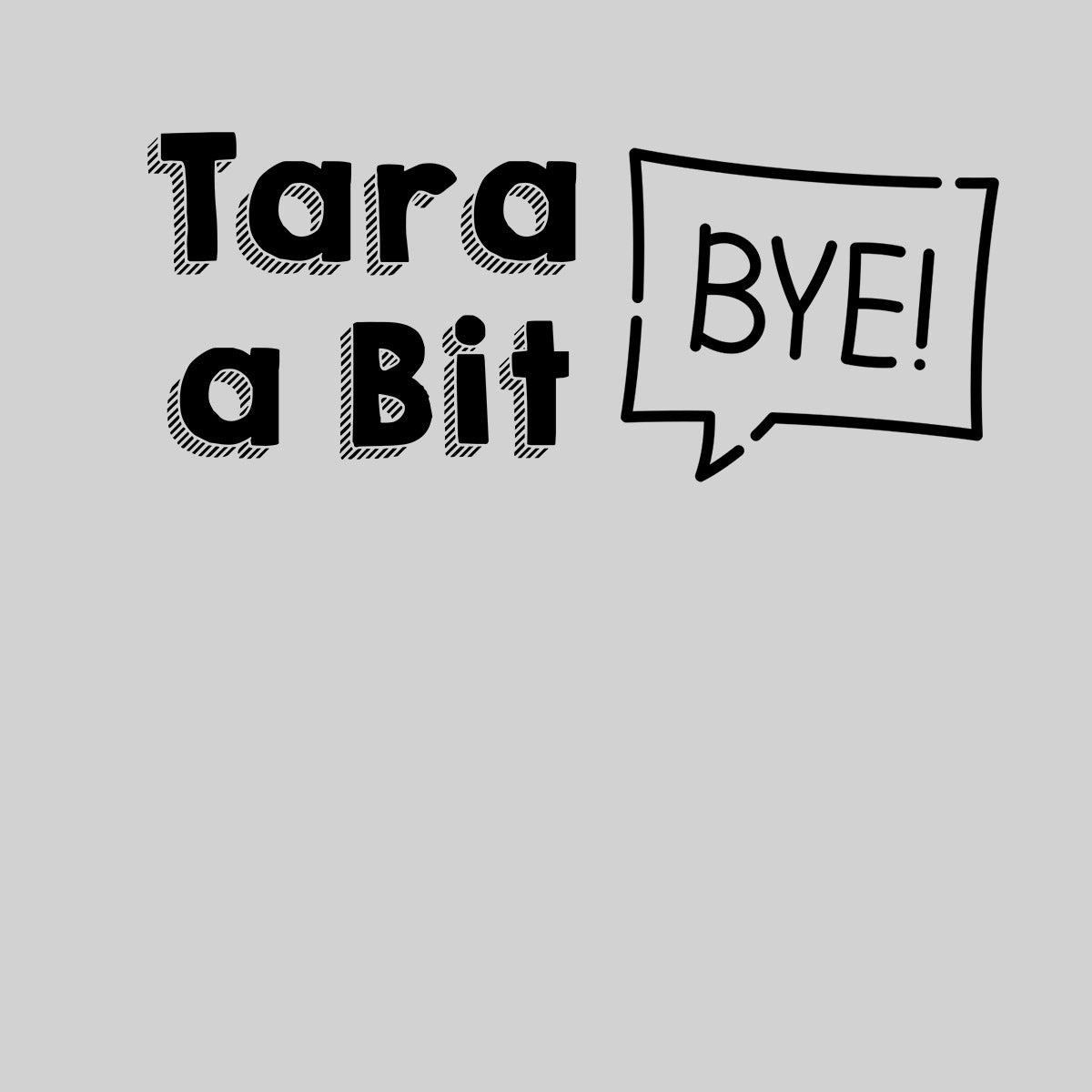 Tara A Bit Black Country Dialect Bye T-shirt Unisex Tee - Kuzi Tees