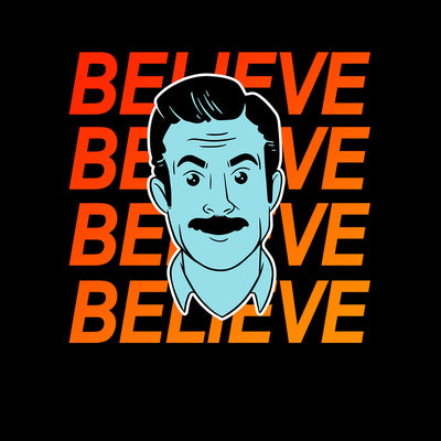 Ted Lasso Believe Tee Motivational Funny Movie Novelty Adult Gift Typography Unisex T-Shirt - Kuzi Tees