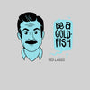 Ted Lasso Be a Goldfish T-Shirt Football Movie Novelty Adult Gift Typography Unisex T-Shirt - Kuzi Tees