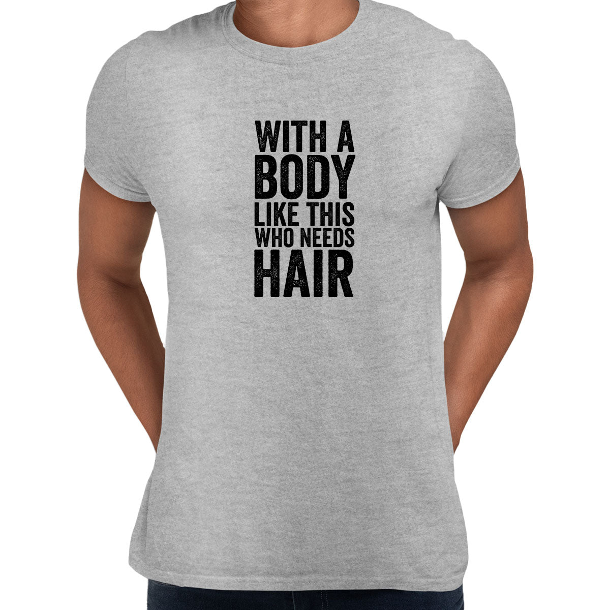 With a body like this Mens Funny T-Shirt Novelty Joke T-Shirt Rude Gift Him Dad Birthday Slogan Unisex T-Shirt - Kuzi Tees