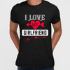 I love my girlfriend - valentine's day T-shirt edition - Kuzi Tees