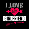I love my girlfriend - valentine's day T-shirt edition - Kuzi Tees