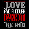 Love and a cough cannot be hid - valentine's day Unisex T-shirt edition - Kuzi Tees