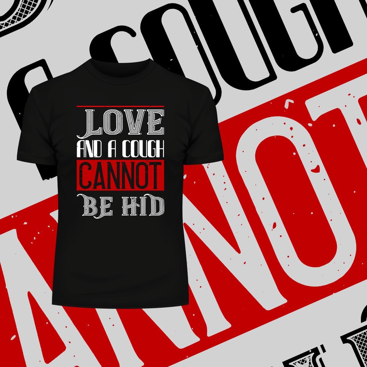 Love and a cough cannot be hid - valentine's day Unisex T-shirt edition - Kuzi Tees