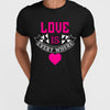 Love is every where - valentine's day Unisex T-shirt edition - Kuzi Tees
