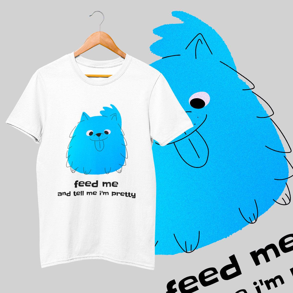 Furry Dog with its Tongue Out - Feed Me & Tell Me I am Pretty - Kuzi Tees