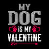 My dog is my valentine - valentine's day Unisex T-shirt edition - Kuzi Tees