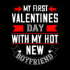 My first valentine day with my hot boyfriend - valentine's day T-shirt edition - Kuzi Tees